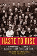 Haste to Rise: A Remarkable Experience of Black Education During Jim Crow - Paperback