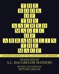 The Book of the Sacred Magic of Abramelin the Mage: A Modern Edition of the 15th Century Grimoire - Paperback