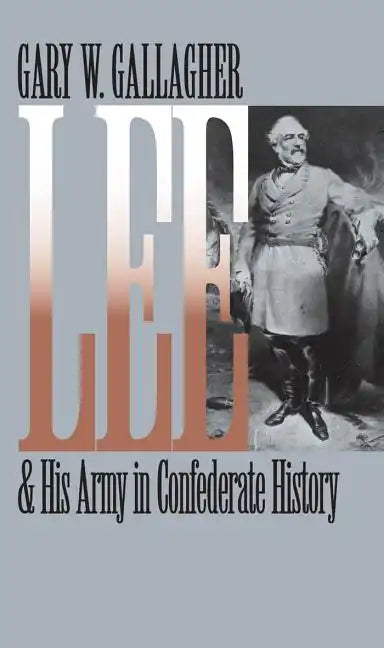 Lee and His Army in Confederate History - Paperback