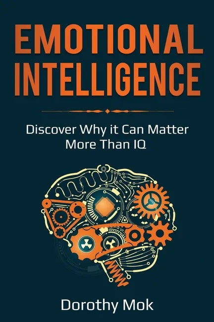 Emotional Intelligence: Discover Why it Can Matter More Than IQ - Paperback