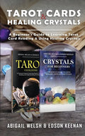 Tarot Cards & Healing Crystals: A Beginner's Guide to Learning Tarot Card Reading & Using Healing Crystals: A Beginner's Guide to Learning Tarot Card - Paperback