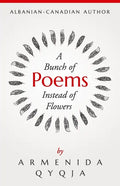 A Bunch of Poems Instead of Flowers - Paperback