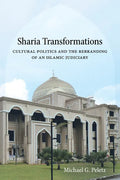 Sharia Transformations: Cultural Politics and the Rebranding of an Islamic Judiciary - Paperback