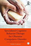 Specialized Cognitive Behavior Therapy for Obsessive Compulsive Disorder: An Expert Clinician Guidebook - Paperback