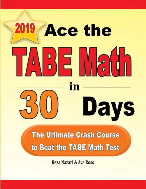 Ace the TABE Math in 30 Days: The Ultimate Crash Course to Beat the TABE Math Test - Paperback