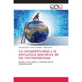 La competitividad y la estructura operativa de las microempresas - Paperback