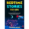 Bedtime Stories for Kids: Magic Unicorns, Dinosaurs, Princess, Kings, Fairies, Creatures to Help Children & Toddlers Fall Asleep Fast at Night's with - Paperback