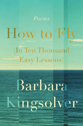 How to Fly (in Ten Thousand Easy Lessons): Poetry - Hardcover