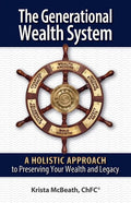 The Generational Wealth System: A Holistic Approach to Preserving Your Wealth and Legacy - Paperback