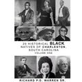 20 Historical Black Natives of Charleston: Volume One - Paperback