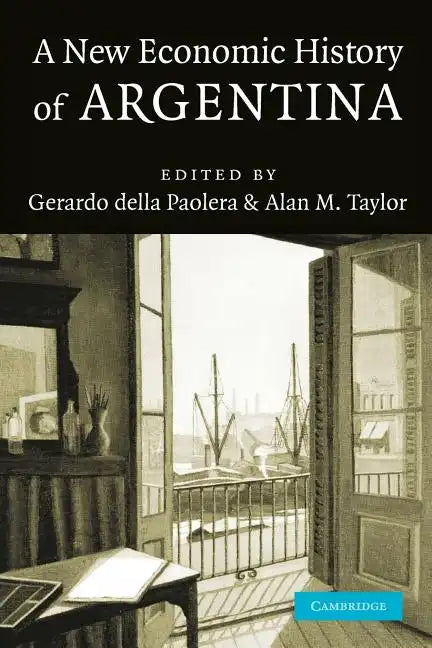 A New Economic History of Argentina - Paperback