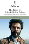 Refocus: The Films of Sohrab Shahid-Saless: Exile, Displacement and the Stateless Moving Image - Paperback