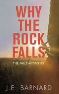 Why the Rock Falls: The Falls Mysteries - Paperback