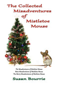 The Collected Misadventures of Mistletoe Mouse - Hardcover