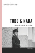 Todo & Nada: Eleva tu Vida - Paperback