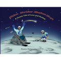 Glider, Strider, Skater, Skye: A cosmic Tale of Love and Hockey - Paperback