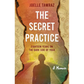 The Secret Practice: Eighteen Years on the Dark Side of Yoga - Paperback