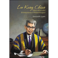 Lee Kong Chian: Educationalist Entrepreneur Philanthropist - Hardcover