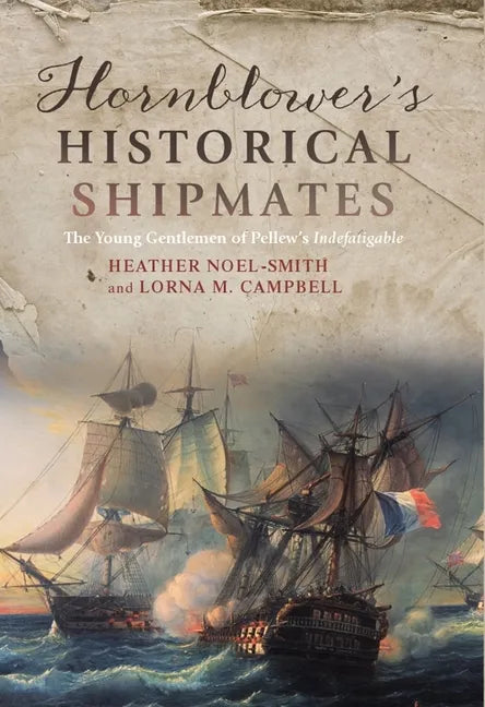 Hornblower's Historical Shipmates: The Young Gentlemen of Pellew's Indefatigable - Hardcover