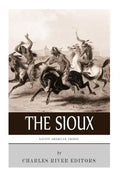 Native American Tribes: The History and Culture of the Sioux - Paperback