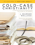 Cold-Case Christianity: A Homicide Detective Investigates the Claims of the Gospels - Paperback