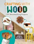 Crafting with Wood: DIY Woodworking Projects: DIY Woodworking Projects - Library Binding