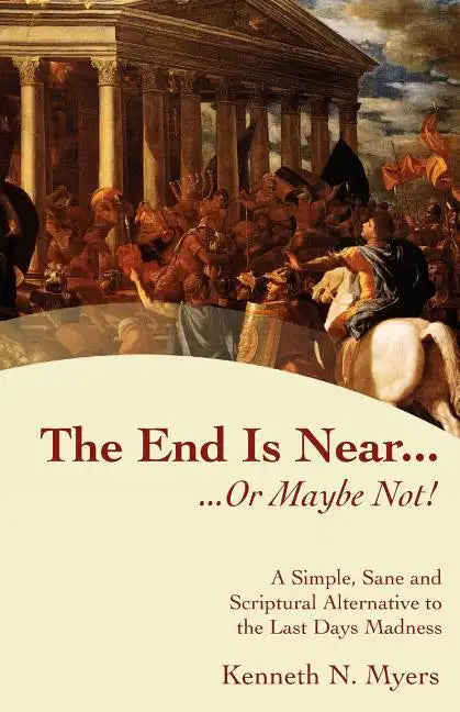 The End Is Near...Or Maybe Not! - Paperback