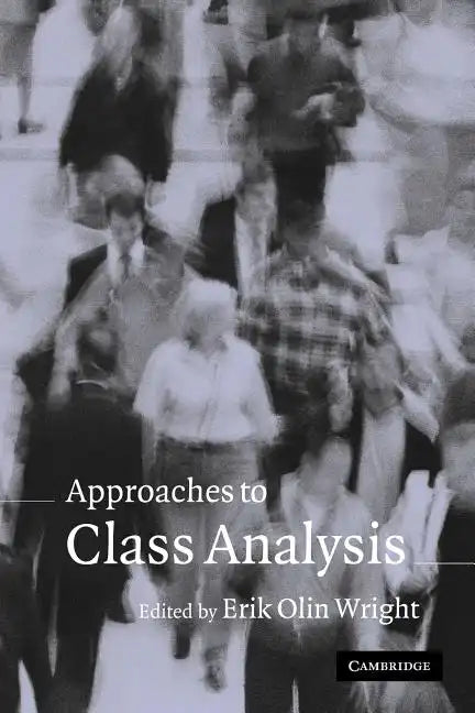 Approaches to Class Analysis - Paperback