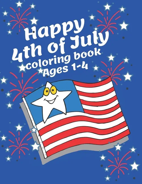 Happy 4th of July coloring book ages 1-4 - Paperback