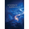 Senderos Inesperados: En Busca de la Verdadera Realización Más Allá de las Expectativas de la Sociedad - Paperback