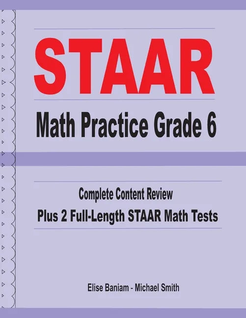 STAAR Math Practice Grade 6: Complete Content Review Plus 2 Full-length STAAR Math Tests - Paperback
