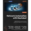 Network Automation with Nautobot: Adopt a network source of truth and a data-driven approach to networking - Paperback