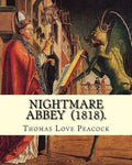 Nightmare Abbey (1818). By: Thomas Love Peacock: Gothic novella, Romance novella, Satire - Paperback