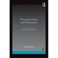 Pronunciation and Phonetics: A Practical Guide for English Language Teachers - Paperback
