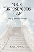 Your Purpose/Gods Plan: Moving into Your Destiny - Paperback
