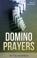 Domino Prayers: Setting Off Chain Reactions - Paperback