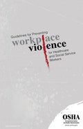 Guidelines for Preventing Workplace Violence for Healthcare and Social Service Workers: (3148-04r 2015) - Paperback
