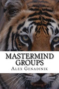 Mastermind Groups: Start & Succeed With Mastermind Groups - Paperback