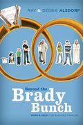 Beyond the Brady Bunch: Hope & Help for Blended Families - Paperback