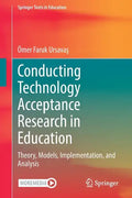 Conducting Technology Acceptance Research in Education: Theory, Models, Implementation, and Analysis - Paperback
