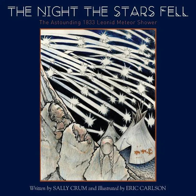 The Night the Stars Fell: The Astounding 1833 Leonid Meteor Shower - Paperback