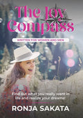 The Joy Compass written for Women and Men: Find out what you really want in life and realize your dreams - Paperback