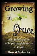 Growing In Grace: Biblical Studies to Help Establish Believers in Christ - Paperback
