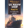 400+ Riveting & Unbelievable US Navy Ship Facts for Enthusiasts: Explore Maritime Legends, Naval Maneuvers, Cutting-Edge Technology & Much More! (The - Paperback