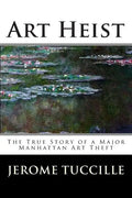 Art Heist: The True Story of a Major Manhattan Art Theft - Paperback