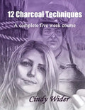 12 Charcoal Techniques: A Complete Five Week Course - Paperback