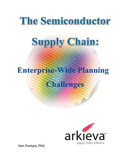 The Semiconductor Supply Chain - Enterprise-Wide Planning Challenges - Paperback