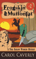 Frogskin and Muttonfat (A Thea Barlow Wyoming Mystery, Book 2) - Paperback