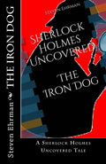 The Iron Dog: A Sherlock Holmes Uncovered Tale - Paperback