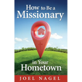 How to Be A Missionary in Your Hometown - Paperback